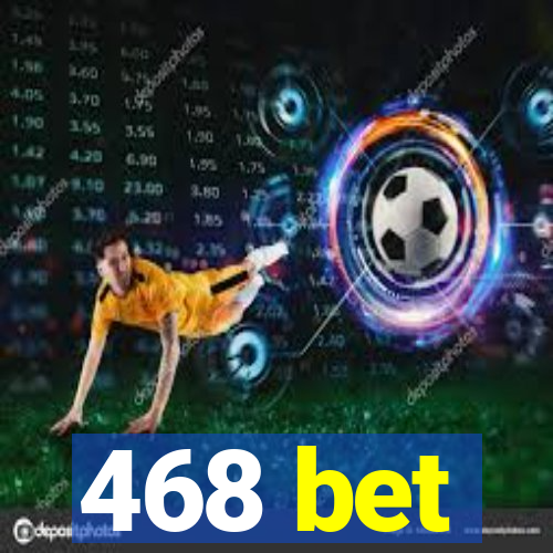 468 bet